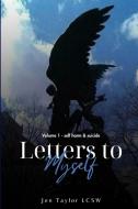 Letters to Myself Volume 1 di Jen Taylor edito da Elite Publishing House