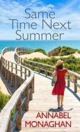 Same Time Next Summer di Annabel Monaghan edito da THORNDIKE PR