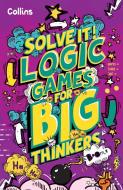 Logic Games For Big Thinkers di Collins Kids edito da HarperCollins Publishers