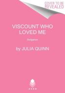 Viscount Who Loved Me: Bridgerton di Julia Quinn edito da AVON BOOKS