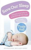 Save Our Sleep di Tizzie Hall edito da Ebury Publishing