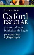 Dicionario Oxford Escolar para estudantes brasileiros de ingles (Portugues-Ingles / Ingles-Portugues) edito da Oxford University Press