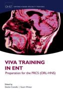 Viva Training in Ent: Preparation for the Frcs (Orl-Hns) di Declan Costello, Stuart C. Winter edito da OXFORD UNIV PR
