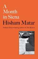 A Month in Siena di Hisham Matar edito da Penguin Books Ltd (UK)