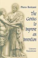 Boitani, P:  The Genius to Improve an Invention di Piero Boitani edito da University of Notre Dame Press