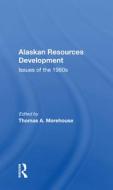 Alaskan Resources Development edito da Taylor & Francis Ltd