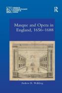 Masque and Opera in England, 1656-1688 di Andrew  R. (Binghamton University Walkling edito da Taylor & Francis Ltd
