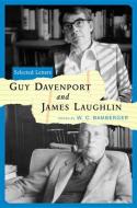Guy Davenport and James Laughlin - Selected Letters di Guy Davenport edito da W. W. Norton & Company