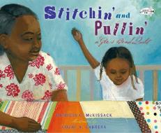 Stitchin' and Pullin': A Gee's Bend Quilt di Patricia Mckissack edito da DRAGONFLY BOOKS