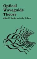 Optical Waveguide Theory di A. W. Snyder, J.D. Love edito da Chapman And Hall