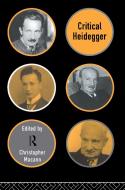 Critical Heidegger di Christopher E. Macann edito da Routledge