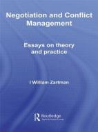 Negotiation and Conflict Management di I. William (Johns Hopkins University Zartman edito da Routledge