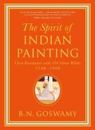 The Spirit of Indian Painting di B.N. Goswamy edito da Thames & Hudson Ltd
