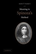 Meaning in Spinoza's Method di Aaron V. Garrett edito da Cambridge University Press