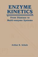 Enzyme Kinetics di Arthur R. Schulz edito da Cambridge University Press