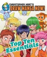 Top Ten Essentials Christopher Hart's Draw Manga Now! di Christopher Hart edito da TURTLEBACK BOOKS