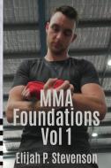 MMA Foundations di Elijah P Stevenson edito da All That Entertainment