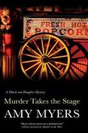 Murder Takes the Stage di Amy Myers edito da Severn House Large Print