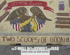 Two Scoops of Hooah!: The T-Wall Art of Kuwait and Iraq di George Hauer edito da Schiffer Publishing Ltd