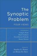 The Synoptic Problem di Stanley E. Porter, Bryan R. Dyer edito da Baker Publishing Group