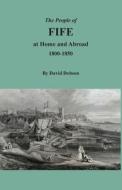 The People of Fife at Home and Abroad, 1800-1850 di David Dobson edito da BENTLEY ENTERPRISES