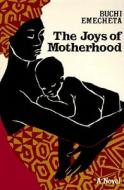 The Joys of Motherhood di Buchi Emecheta edito da George Braziller