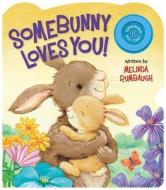 Somebunny Loves You! di Melinda Rumbaugh edito da Candy Cane Press
