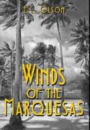 Winds of the Marquesas di E. C. Olson edito da Man O' War Publishing