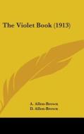 The Violet Book (1913) di A. Allen-Brown, D. Allen-Brown edito da Kessinger Publishing
