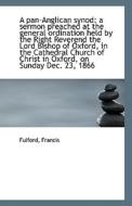 A Pan-anglican Synod di Fulford Francis edito da Bibliolife