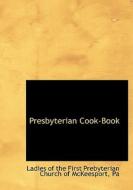 Presbyterian Cook-book edito da Bibliolife