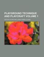 Playground Technique and Playcraft Volume 1 di Arthur Leland edito da Rarebooksclub.com