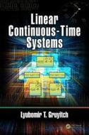 Linear Continuous-Time Systems di Lyubomir T. Gruyitch edito da CRC Press