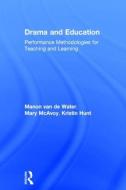Drama and Education di Manon Van de Water, Mary McAvoy, Kristine Hunt edito da Taylor & Francis Ltd