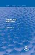 Bodies and Machines di Mark Seltzer edito da Taylor & Francis Ltd