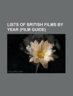 British Films Of The 1930s, British Films Of The 1920s, British Films Of 2009 di Source Wikipedia edito da General Books Llc