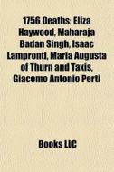 1756 Deaths: Eliza Haywood, Maharaja Bad di Books Llc edito da Books LLC, Wiki Series