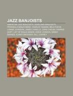 Jazz Banjoists: B La Fleck, Eddie Condon di Books Llc edito da Books LLC, Wiki Series