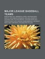 Major League Baseball teams di Books Llc edito da Books LLC, Reference Series