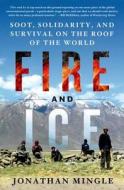 FIRE AND ICE di Jonathan Mingle edito da St. Martin's Press