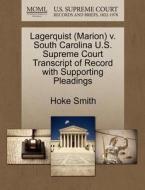 Lagerquist (marion) V. South Carolina U.s. Supreme Court Transcript Of Record With Supporting Pleadings di Hoke Smith edito da Gale, U.s. Supreme Court Records