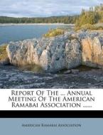 Report of the ... Annual Meeting of the American Ramabai Association ...... di American Ramabai Association edito da Nabu Press