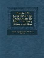 Histoire de L'Expedition de Cochinchine En 1861 - Primary Source Edition edito da Nabu Press