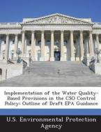 Implementation Of The Water Quality-based Provisions In The Cso Control Policy edito da Bibliogov