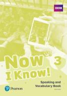 Now I Know 3 Speaking and Vocabulary Book di Elaine Boyd edito da Pearson Education Limited