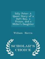 Silly Peter di William Norris edito da Scholar's Choice
