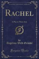 Rachel di Angelina Weld Grimke edito da Forgotten Books