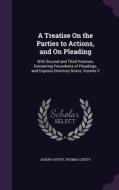 A Treatise On The Parties To Actions, And On Pleading di Joseph Chitty, Thomas Chitty edito da Palala Press