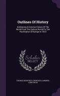 Outlines Of History di Thomas Keightley, Dionysius Lardner, John Frost edito da Palala Press