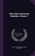 Ohio State University Monthly, Volume 7 edito da Palala Press